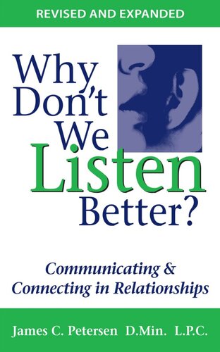 Why Don't We Listen Better?: Communicating & Connecting in Relationships