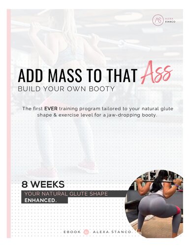 Add Mass to That Ass: Beginner, Intermediate, & Advanced booty workout