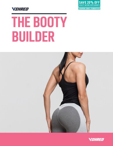 The booty builder