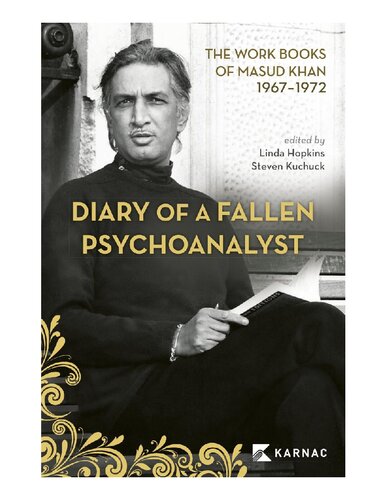 Diary of a Fallen Psychoanalyst: The Work Books of Masud Khan 1967-1972