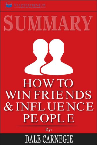 Summary of How To Win Friends and Influence People by Dale Carnegie