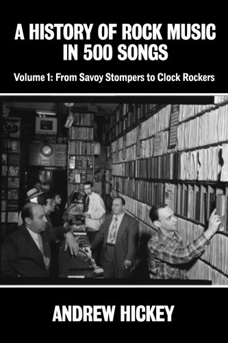 A history of rock music in 500 songs volume1 : From Savoy Stompers to Clock Rockers