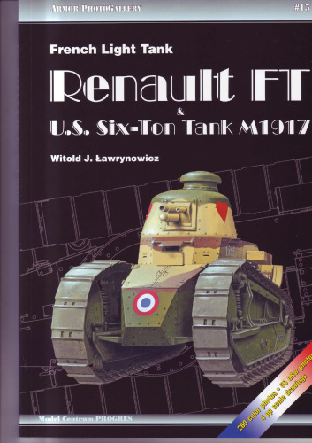 Armor Photo Gallery № 15: French Light Tank Renault FT. U.S. Six-Ton Tank..