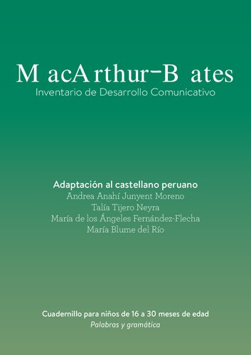 MacArthur-Bates: Inventario de desarrollo comunicativo - Adaptación al castellano peruano. Cuadernillo para niños de 16 a 30 meses de edad: Palabras y gramática. Adaptación autorizada al español peruano del instrumento de evaluación del lenguaje MacArthur-Bates Communicative Development Inventories (MB-CDIs): Words and Sentences (Fenson & al, 1993)