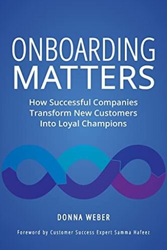 Onboarding Matters (Summary): How Successful Companies Transform New Customers Into Loyal Champions