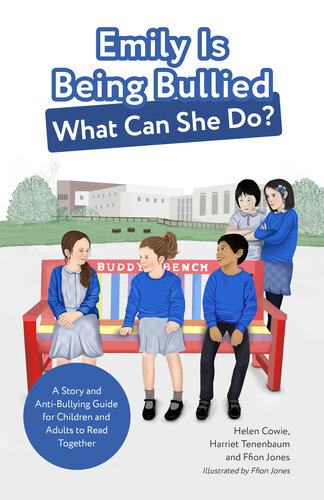 Emily Is Being Bullied, What Can She Do?: A Story and Anti-Bullying Guide for Children and Adults to Read Together