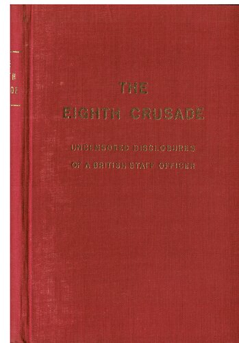 The Eighth Crusade: Uncensored Disclosures of a British Staff Officer