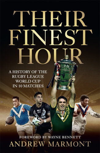 Their Finest Hour: A History of the Rugby League World Cup in 10 Matches