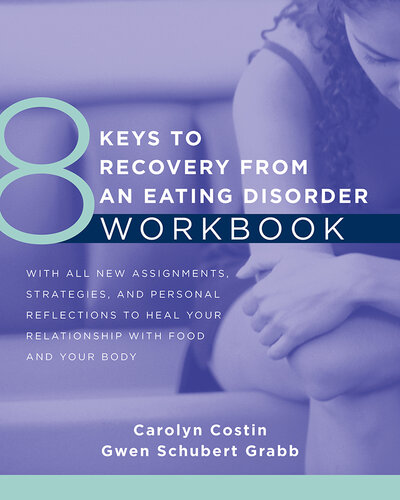 8 Keys to Recovery from an Eating Disorder Workbook