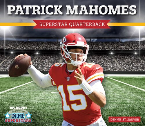 Patrick Mahomes: Superstar Quarterback