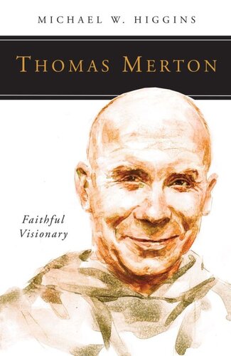 Thomas Merton: Faithful Visionary