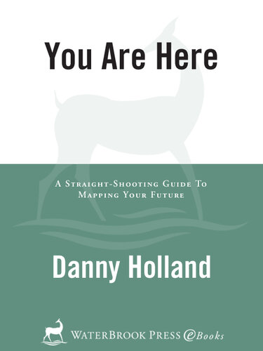 You Are Here: A Straight-Shooting Guide to Mapping Your Future