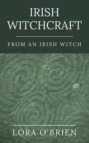 Irish Witchcraft from an Irish Witch: True to the Heart