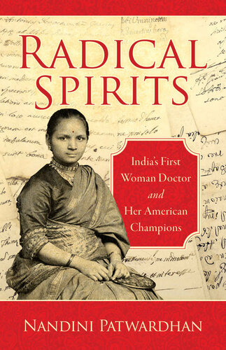 Radical Spirits: India’s First Woman Doctor and Her American Champions