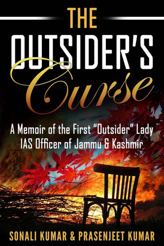 The Outsider’s Curse: A Memoir of the First “Outsider” Lady IAS Officer of Jammu & Kashmir