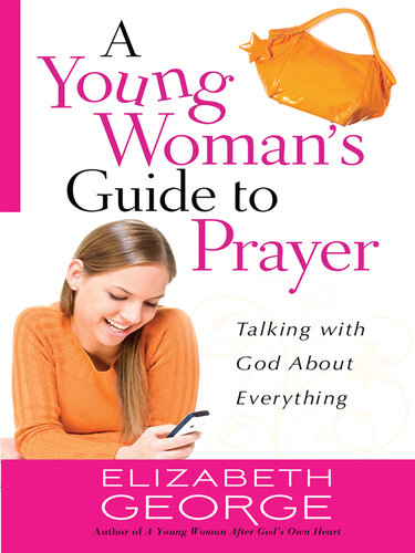 A Young Woman's Guide to Prayer: Talking with God About Everything