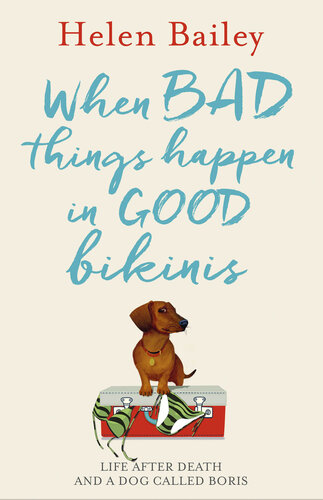 When Bad Things Happen in Good Bikinis: Life After Death and a Dog Called Boris