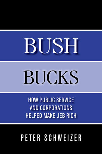 Bush Bucks: How Public Service and Corporations Helped Make Jeb Rich