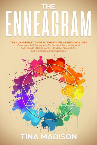 Enneagram: The #1 Made Easy Guide to the 9 Types of Personalities. Grow Your Self-Awareness, Evolve Your Personality, and Build Healthy Relationships. Find the Strength for Life's Challenges