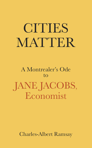 Cities Matter: A Montrealer's Ode to Jane Jacobs, Economist