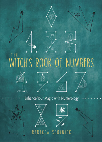 The Witch's Book of Numbers: Enhance Your Magic with Numerology