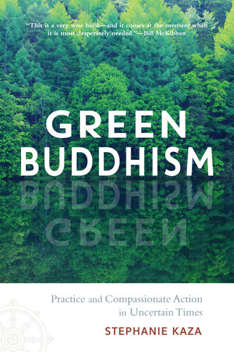 Green Buddhism: Practice and Compassionate Action in Uncertain Times