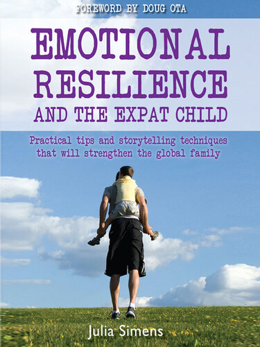 Emotional Resilience and the Expat Child: Practical Storytelling Techniques That Will Strengthen the Global Family