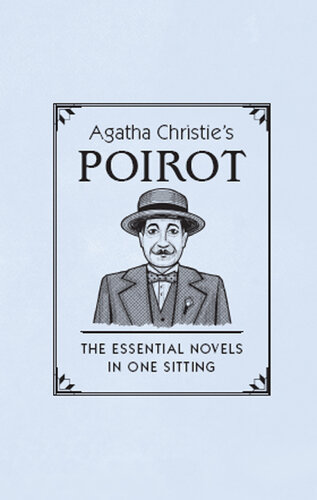 Agatha Christie's Poirot: The Essential Novels in One Sitting