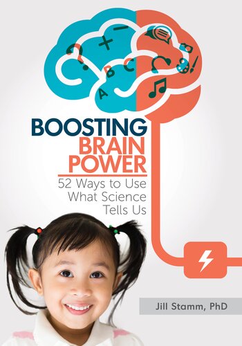 Boosting Brain Power: 52 Ways to Use What Science Tells Us