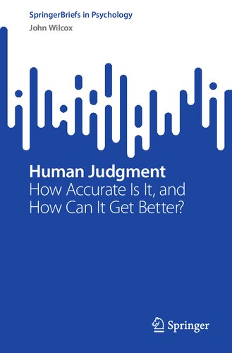 Human Judgment: How Accurate Is It, and How Can It Get Better?