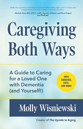 Caregiving Both Ways: A Guide to Caring for a Loved One with Dementia (and Yourself!)