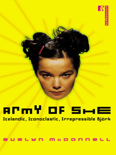 Army of She: Icelandic, Iconoclastic, Irrepressible Bjork