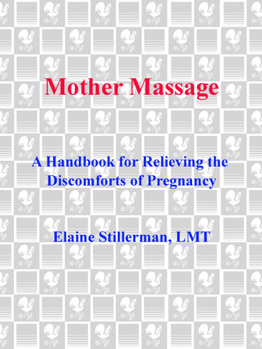 Mother Massage: A Handbook for Relieving the Discomforts of Pregnancy