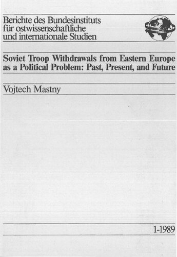 Soviet Troop Withdrawals from Eastern Europe as a Political Problem: Past, Present, and Future