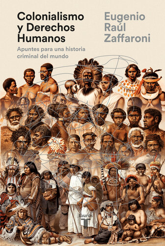 Colonialismo y Derechos Humanos: Apuntes para una historia criminal del mundo