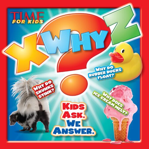 X-WHY-Z: Kids Ask. We Answer