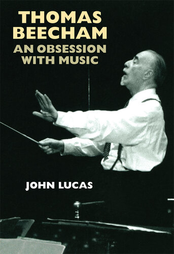 Thomas Beecham: An Obsession with Music