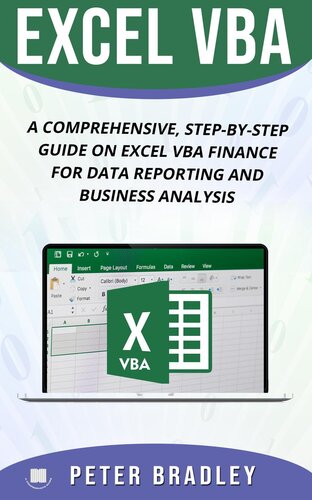 EXCEL VBA: A Comprehensive, Step-By-Step Guide On Excel VBA Finance For Data Reporting And Business Analysis