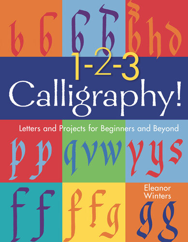 1-2-3 Calligraphy!: Letters and Projects for Beginners and Beyond