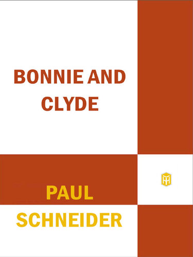 Bonnie and Clyde: The Lives Behind the Legend