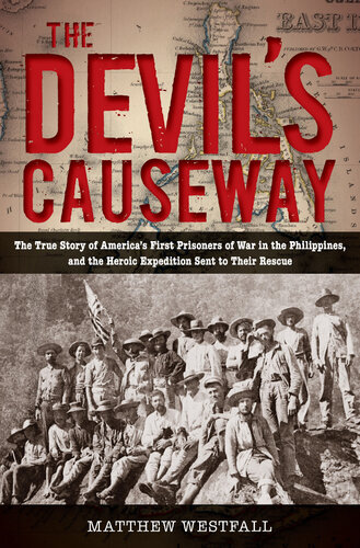 Devil's Causeway: The True Story of America's First Prisoners of War in the Philippines, and the Heroic Expedition Sen