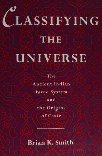 Classifying the Universe: The Ancient Indian Varna System and the Origins of Caste