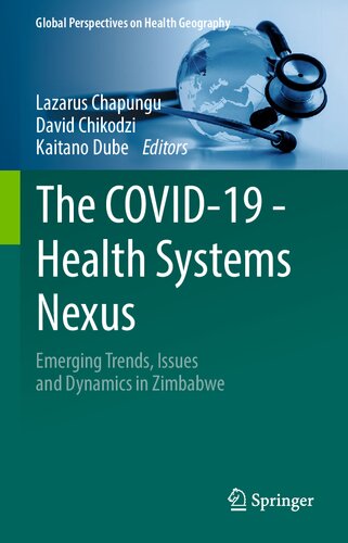 The COVID-19 - Health Systems Nexus: Emerging Trends, Issues and Dynamics in Zimbabwe