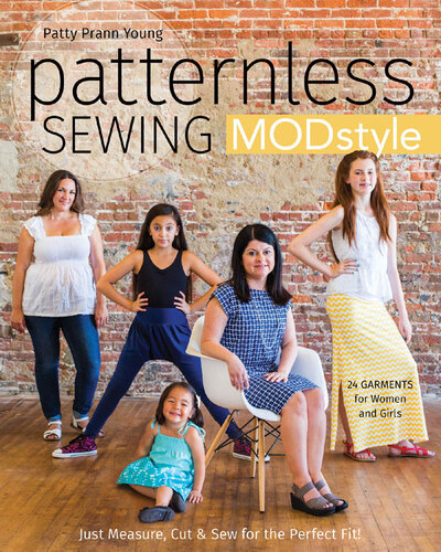 Patternless Sewing Mod Style: Just Measure, Cut & Sew for the Perfect Fit!--24 Garments for Women and Girls