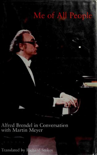 Me of All People - Alfred Brendel in Conversation with Martin Meyer