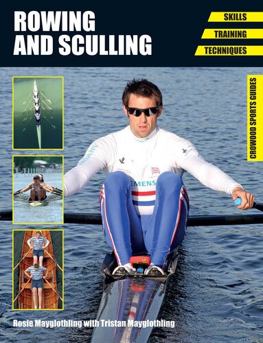 Rowing and Sculling: Skills. Training. Techniques