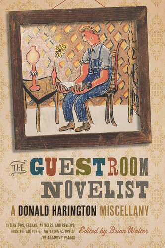 The Guestroom Novelist: A Donald Harington Miscellany
