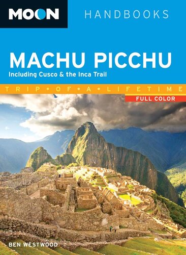 Moon Machu Picchu: Including Cusco & the Inca Trail