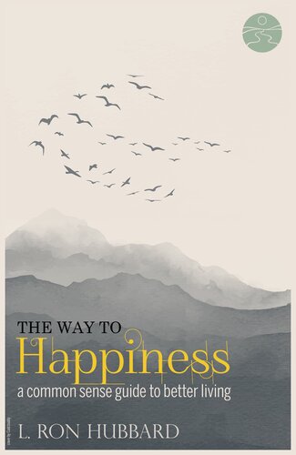 The Way to Happiness: A Common Sense Guide to Better Living