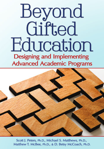 Beyond Gifted Education: Designing and Implementing Advanced Academic Programs